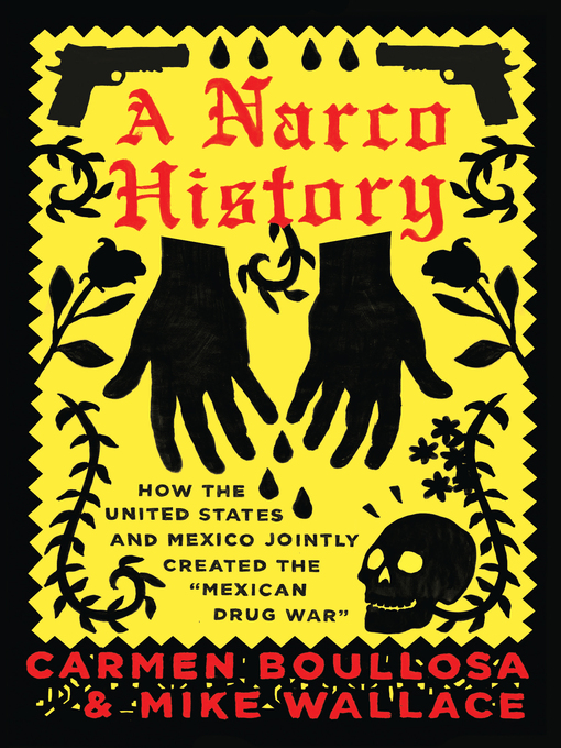 Title details for A Narco History by Carmen Boullosa - Available